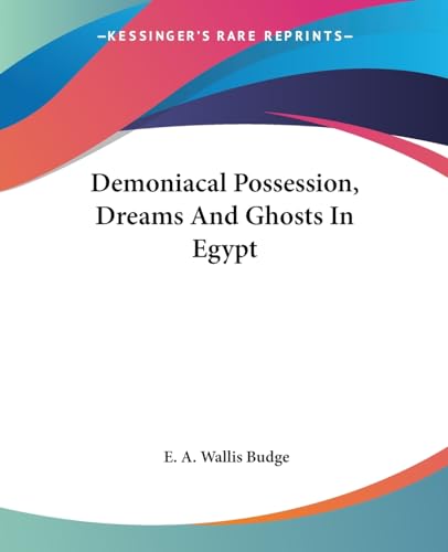 Demoniacal Possession, Dreams and Ghosts in Egypt